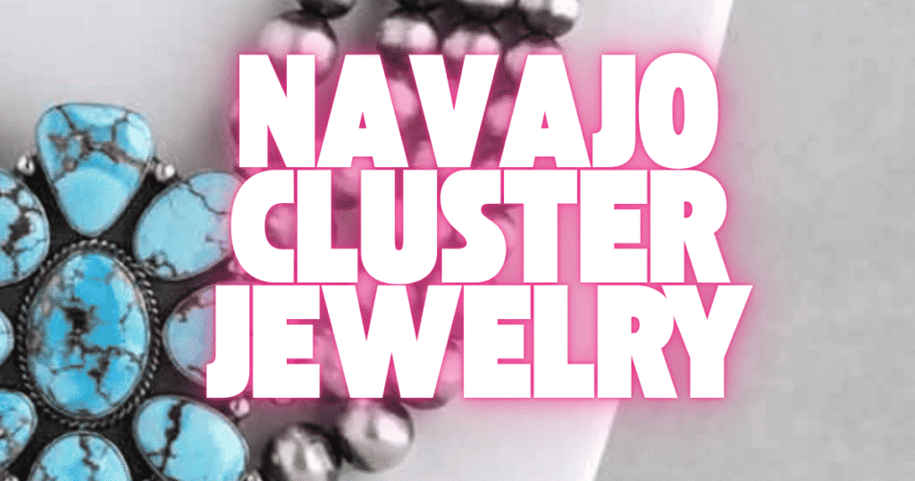 Article about the significance of Navajo cluster jewelry