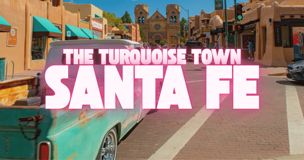 Read about Santa Fe New Mexico, the turquoise town