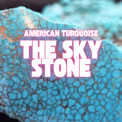 THE SKY STONE AMERICAN TURQUOISE